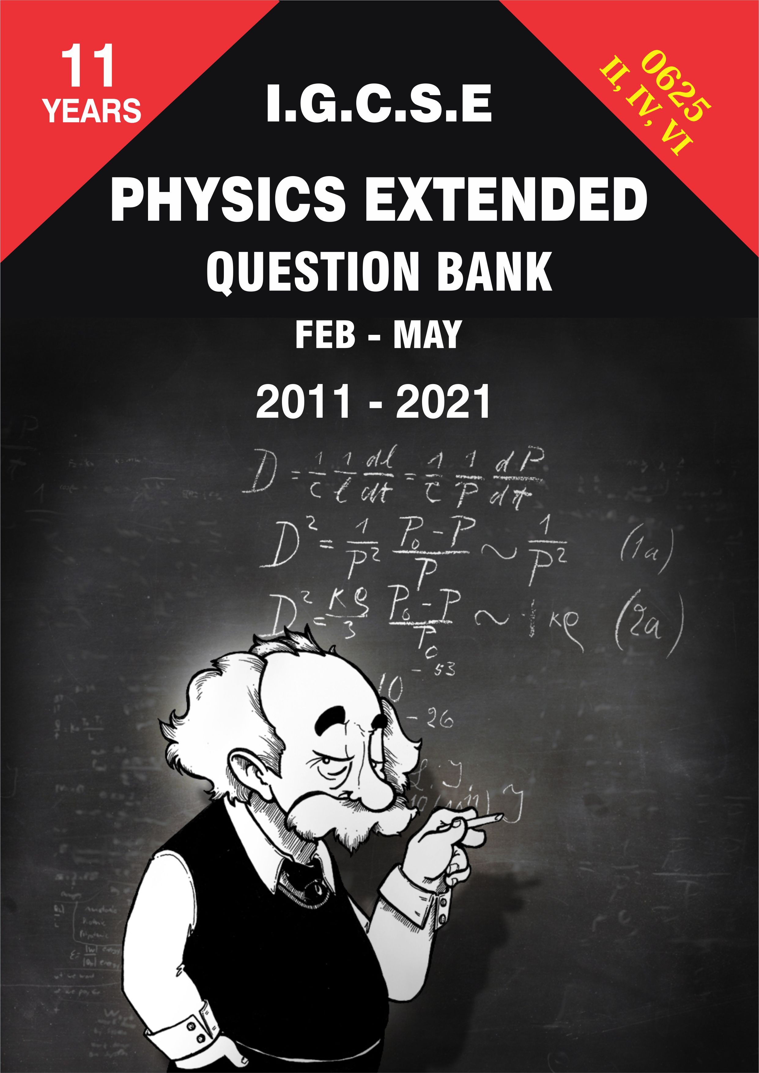 IGCSE Question Bank With Marking Schemes- Physics Extended Paper Code 0625 Past 11 Years